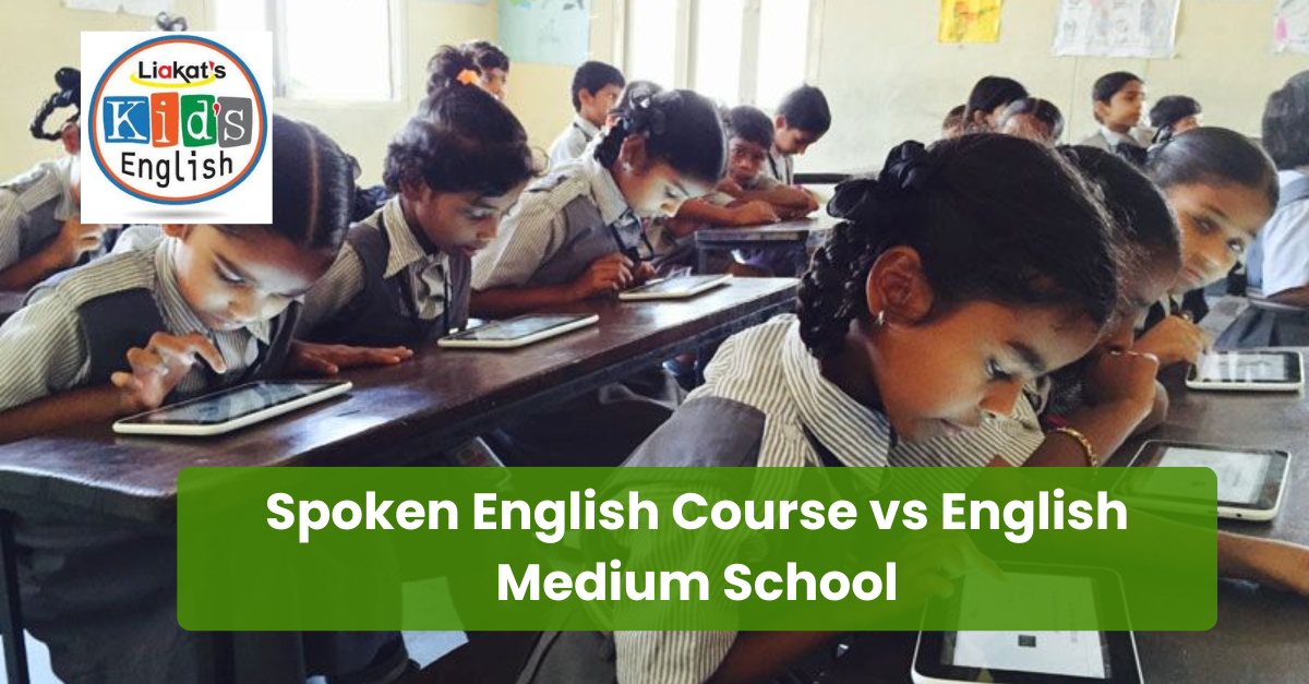 Comparison between spoken English course and English medium school for children