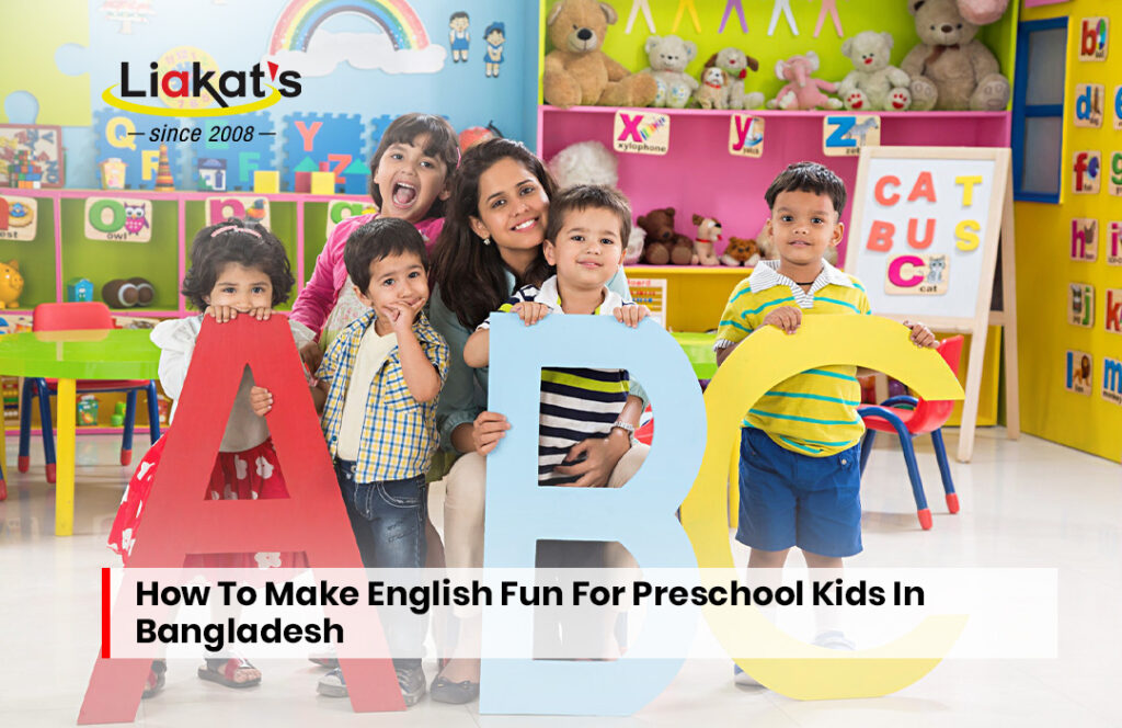 How To Make English Fun For Preschool Kids In Bangladesh